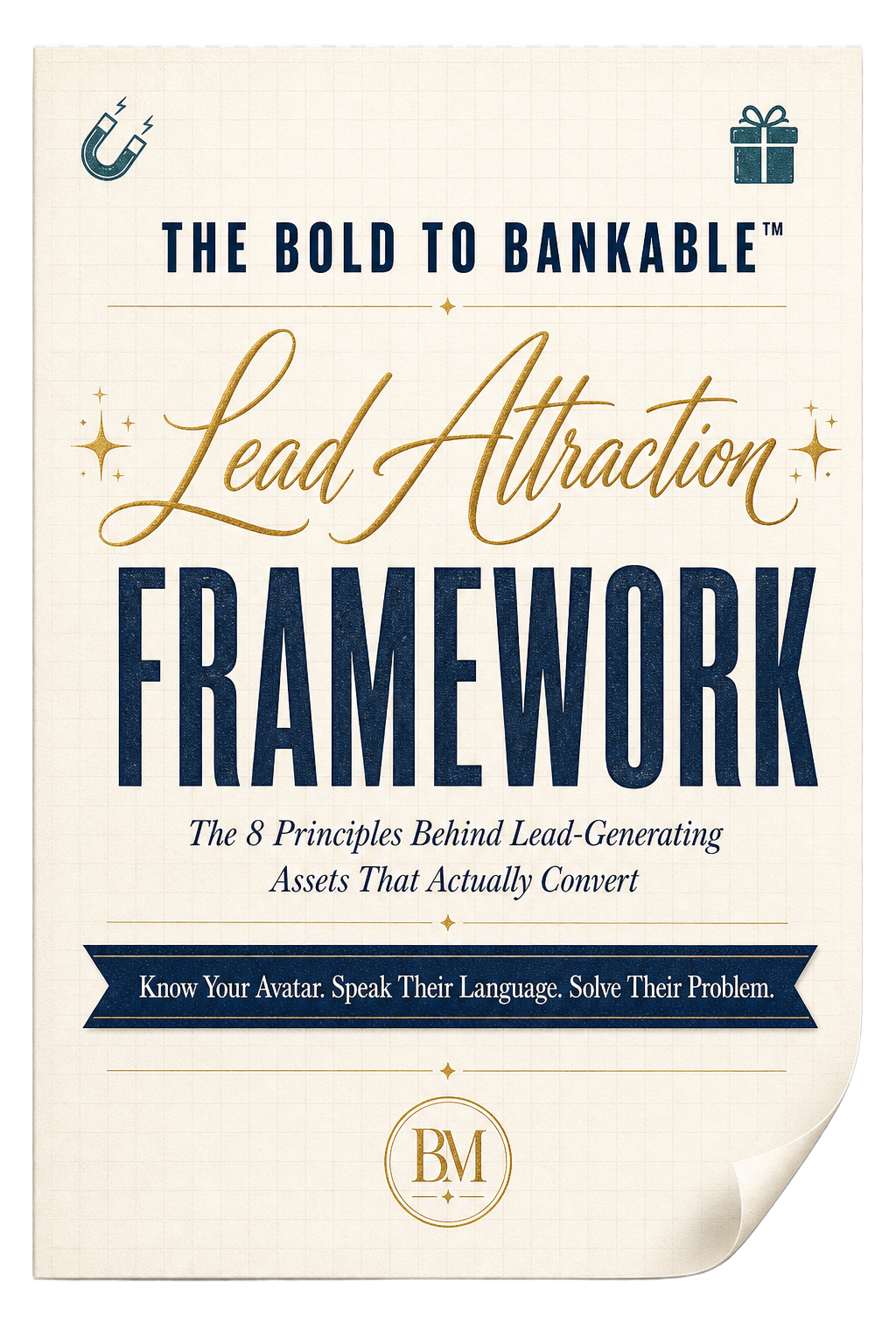 The Bold to Bankable Lead Attraction Framework by Bold Muse Agency
